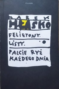 Marek Hłasko • Felietony. Listy. Palcie ryż każdego dnia