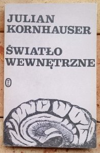 Julian Kornhauser • Światło wewnętrzne [Świrszczyńska, Białoszewski, Lipska, Jastrun]