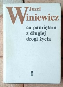 Józef Winiewicz • Co pamiętam z długiej drogi życia