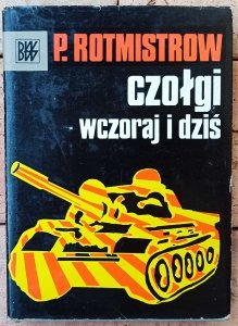 Paweł Rotmistrow • Czołgi wczoraj i dziś