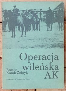 Roman Korab-Żebryk • Operacja wileńska AK