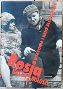 Wiktoria Rene Śliwowscy • Rosja nasza miłość
