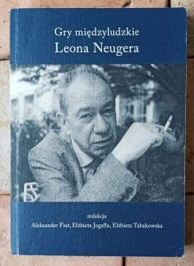 Aleksander Fiut •  Gry międzyludzkie Leona Neugera