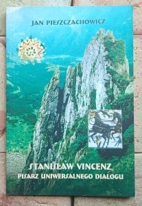 Jan Pieszczachowicz - Stanisław Vincenz - pisarz uniwersalnego dialogu 