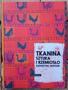 Katarzyna Jasiołek • Tkanina. Sztuka i rzemiosło
