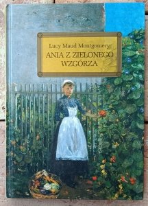 Lucy Maud Montgomery • Ania z Zielonego Wzgórza