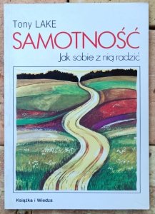Tony Lake • Samotność. Jak sobie z nią radzić