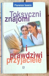 Florence Isaacs • Toksyczni znajomi i prawdziwi przyjaciele