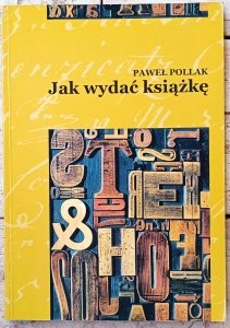 Paweł Pollak • Jak wydać książkę