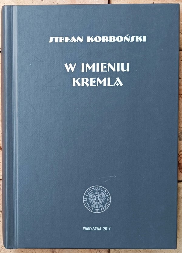 Stefan Korboński • W imieniu Kremla