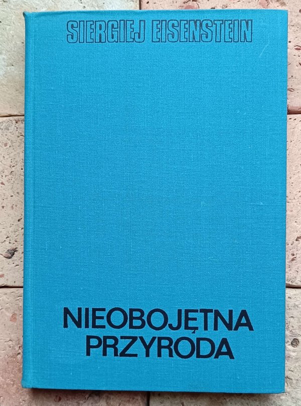 Siergiej Eisenstein - Nieobojętna przyroda