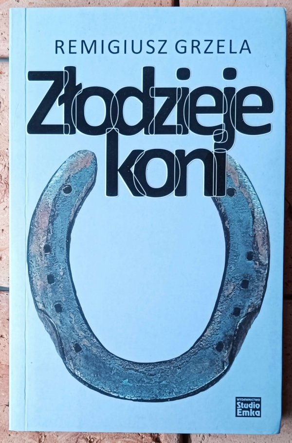 Remigiusz Grzela Złodzieje koni - okładka
