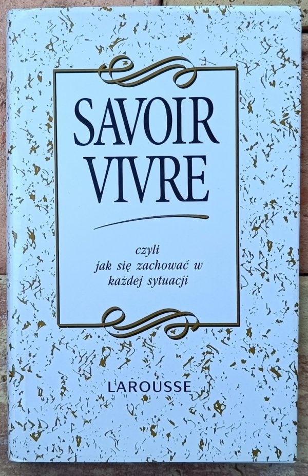 Sabine Denuelle • Savoir Vivre, czyli jak zachować się w każdej sytuacji