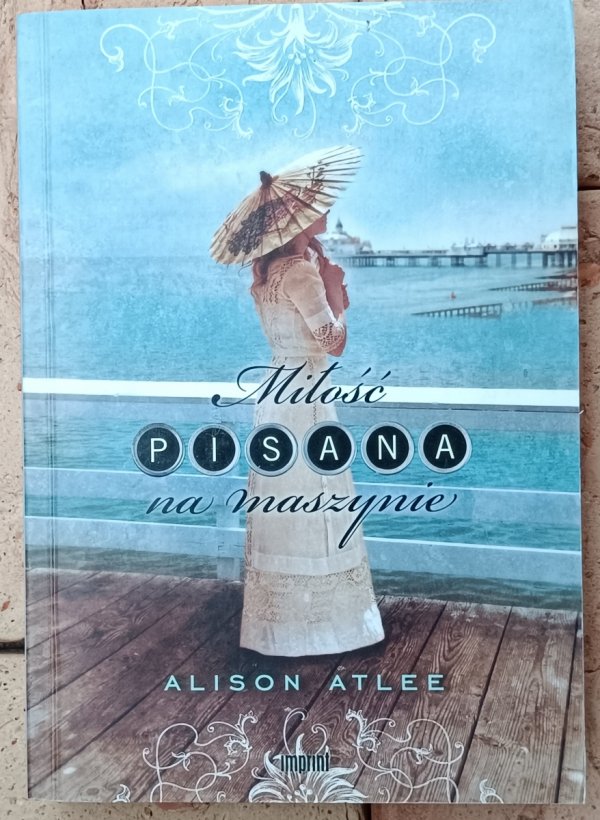 Alison Atlee  Miłość pisana na maszynie