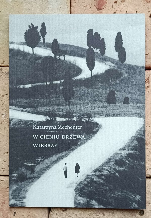 Katarzyna Zechenter - W cieniu drzewa. Wiersze