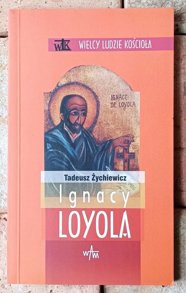 Tadeusz Żychiewicz • Ignacy Loyola - okładka