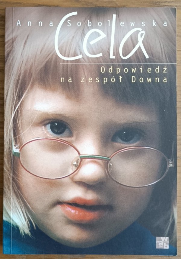 Anna Sobolewska • Cela: Odpowiedź na zespół Downa