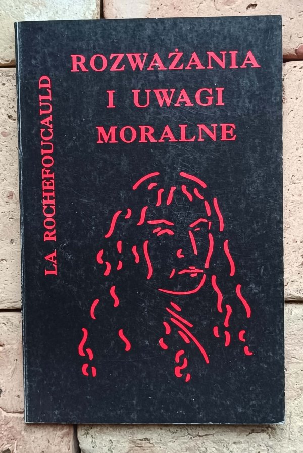 La Rochefoucauld - Rozważania i uwagi moralne