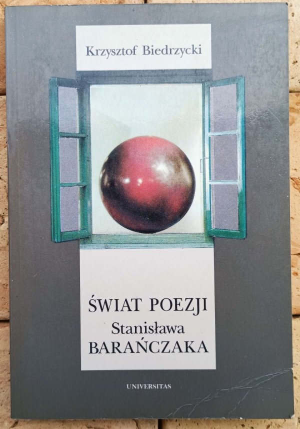 Krzysztof Biedrzycki Świat poezji Stanisława Barańczaka