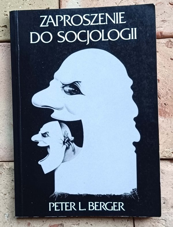 Peter Berger - Zaproszenie do socjologii