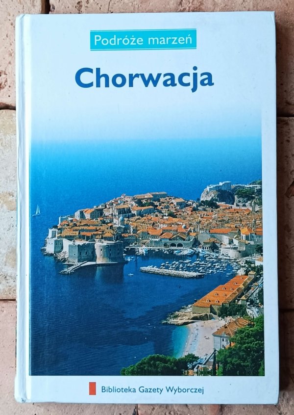 Chorwacja • Podróże marzeń - okładka