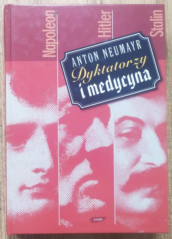 Anton Neumayr Dyktatorzy i medycyna