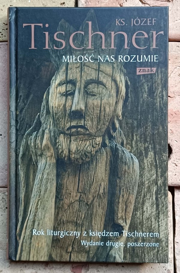  Józef Tischner x6 - Wiara ze słuchania - Miłość nas rozumie - Dziennik i inne 