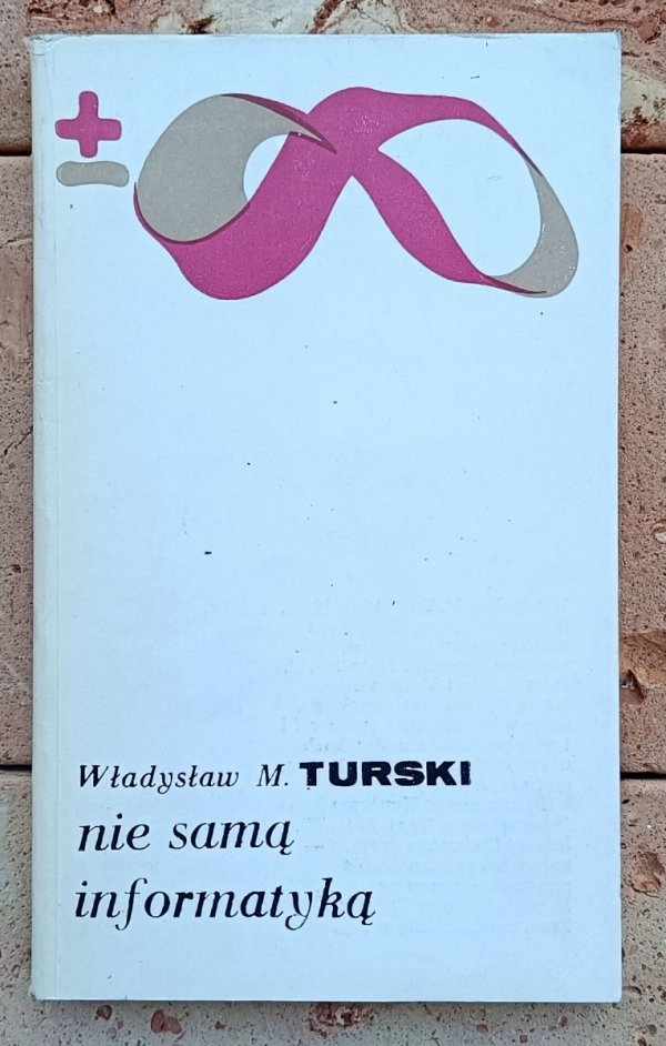 Władysław M. Turski Nie samą informatyką - okładka