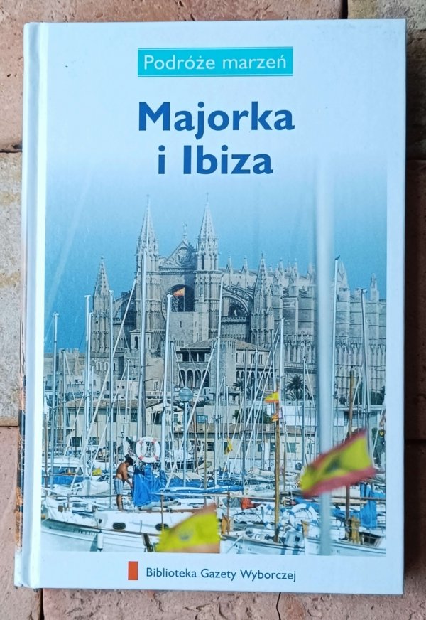 Majorka i Ibiza Podróże marzeń - okładka