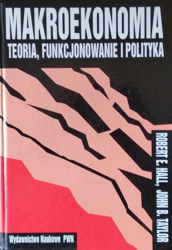 Robert Hall • Makroekonomia. Teoria, funkcjonowanie i polityka