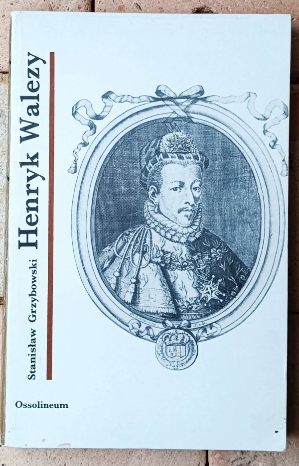 Stanisław Grzybowski Henryk Walezy - okładka