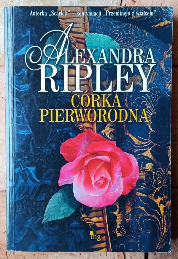 Alexandra Ripley Córka pierworodna - okładka