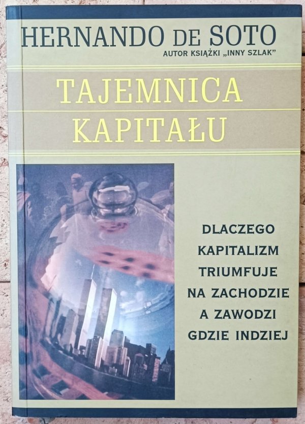 Hernando de Soto • Tajemnica kapitału 