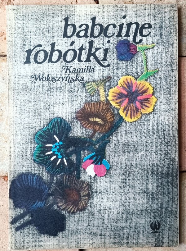 Kamilla Wołoszyńska • Babcine robótki - okładka