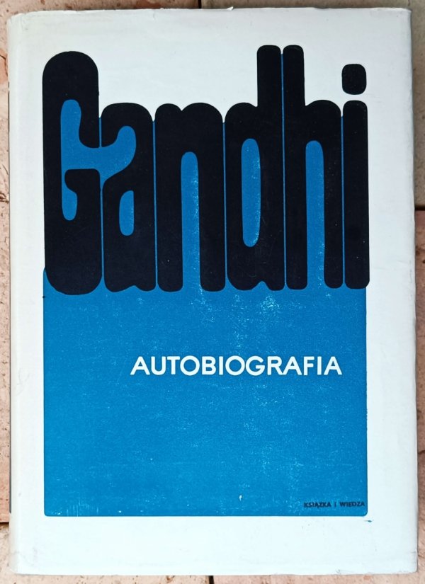 Mahatma Gandhi • Autobiografia. Dzieje moich poszukiwań prawdy 