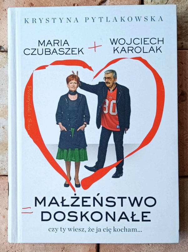 Krystyna Pytlakowska, Wojciech Karolak • Małżeństwo doskonałe - okładka