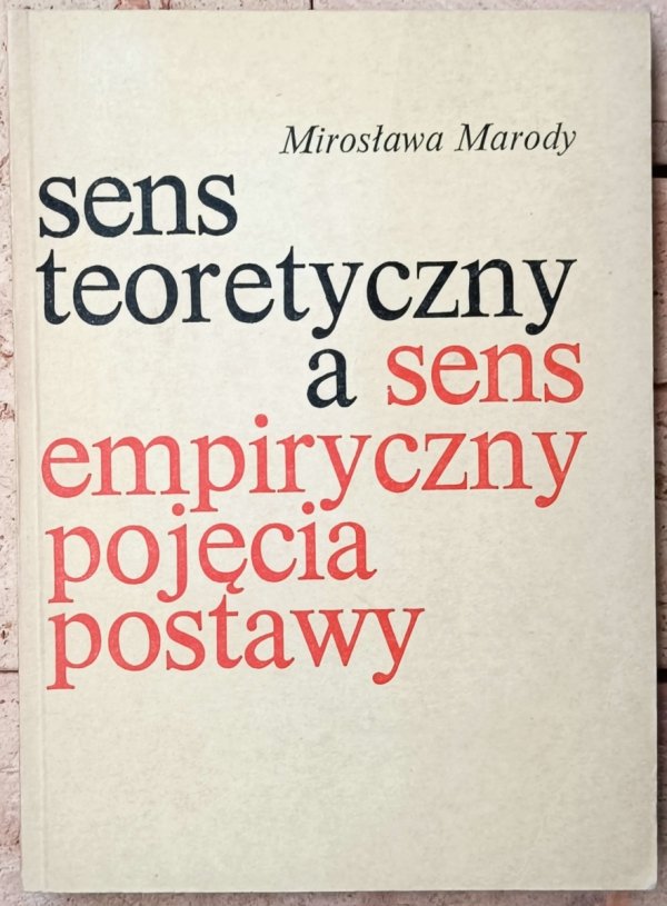 Mirosława Marody • Sens teoretyczny a sens empiryczny pojęcia postawy
