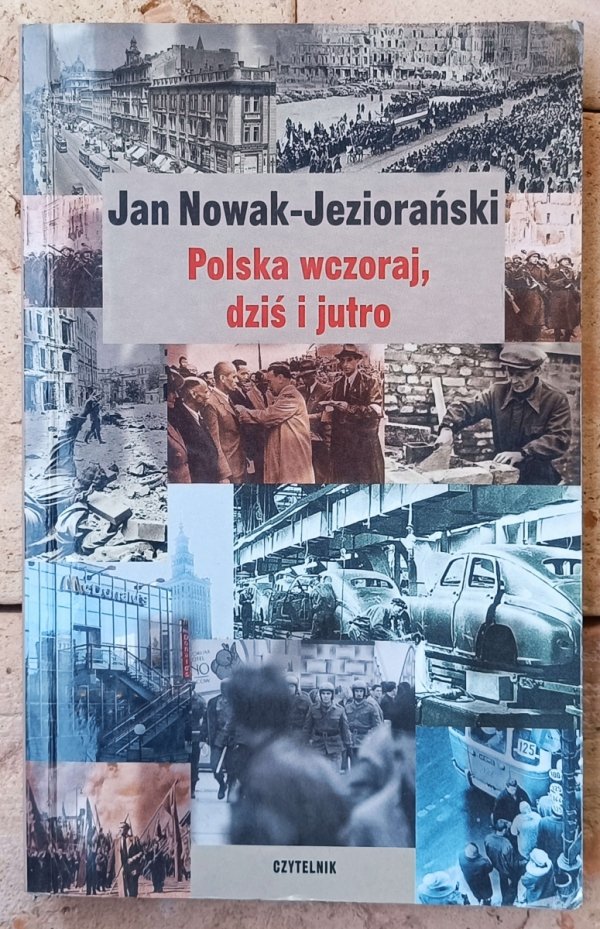Jan Nowak-Jeziorański • Polska wczoraj, dziś i jutro