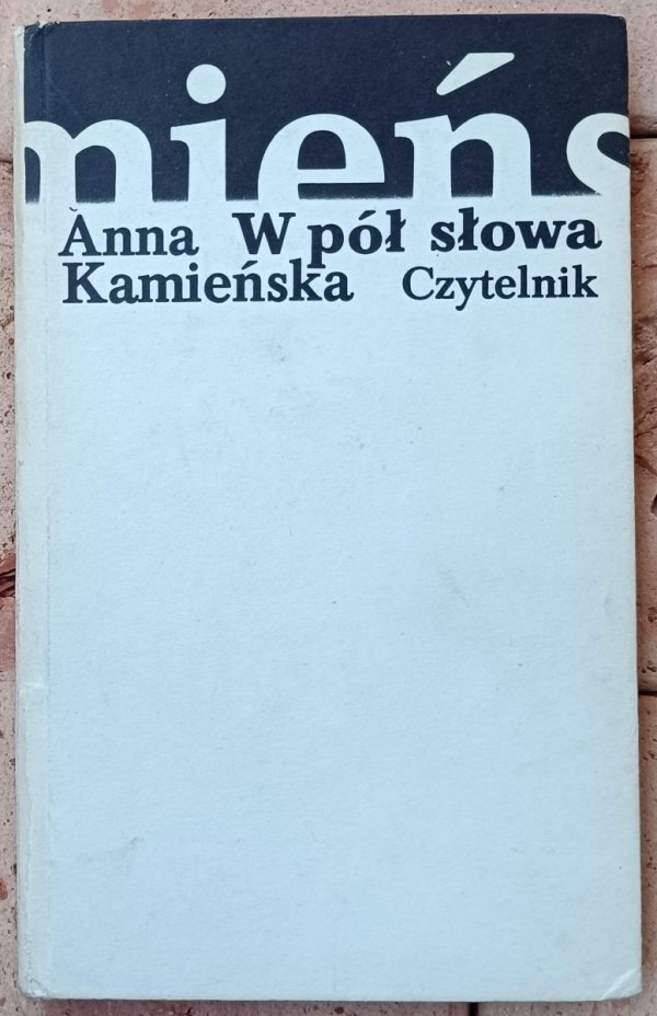 Anna Kamieńska • W pół słowa. Wiersze z lat 1979-1980