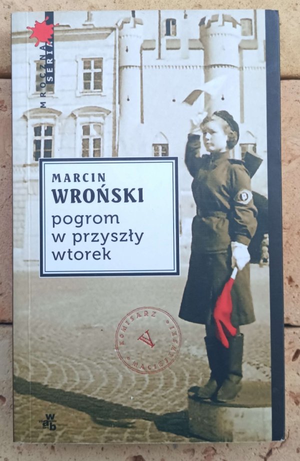 Marcin Wroński - Cykl Komisarz Maciejewski Tom I-V | Kryminał retro w przedwojennym Lublinie - okładka