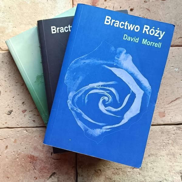 David Morrell x3 Bractwo Róży - Bractwo Kamienia - Bractwo Nocy i Mgły - okładka