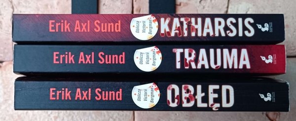 Erik Axl Sund x3 Oblicza Victorii Bergman - Obłęd - Trauma - Katharsis - okładka
