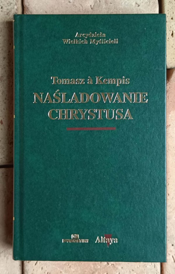 Tomasz a Kempis - Naśladowanie Chrystusa