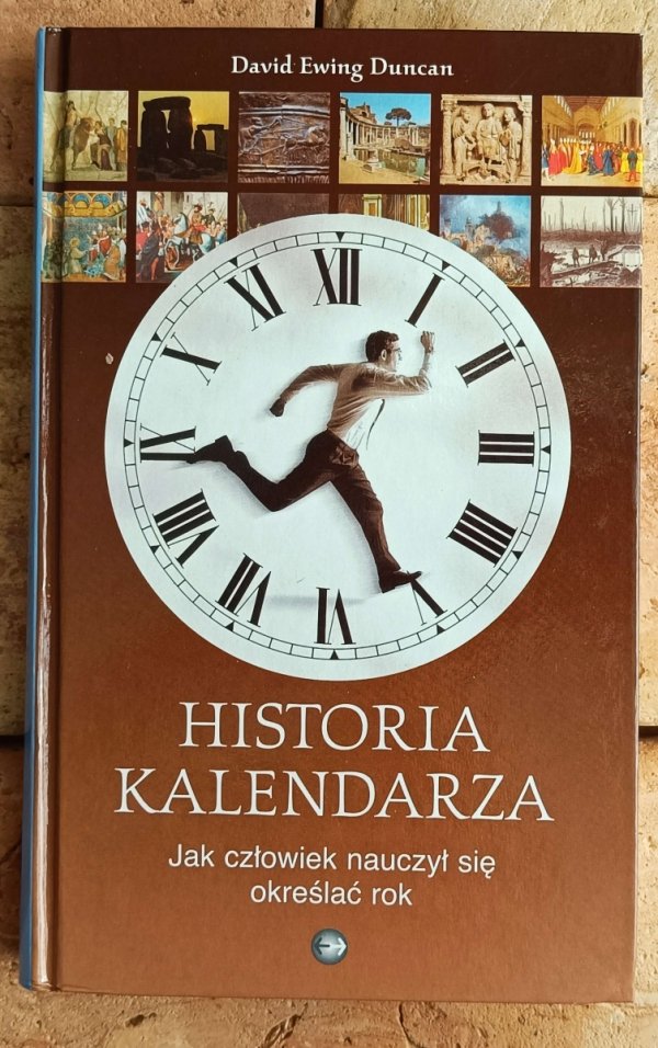 David Ewing Duncan • Historia kalendarza. Jak człowiek nauczył się określać rok - okładka