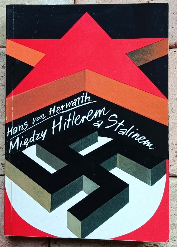 Hans von Herwarth - Między Hitlerem a Stalinem