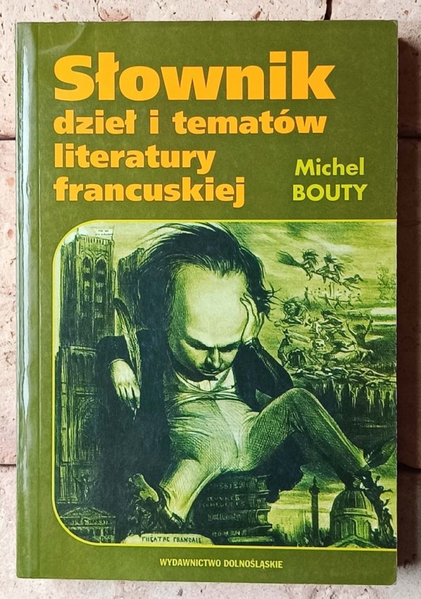 Michel Bouty Słownik dzieł i tematów literatury francuskiej - okładka