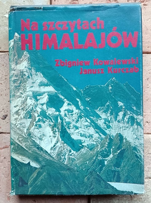Janusz Kurczab, Zbigniew Kowalewski - Na szczytach Himalajów  - okładka