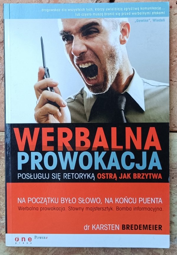 Karsten Bredemeier  Werbalna prowokacja. Posługuj się retoryką ostrą jak brzytwa.