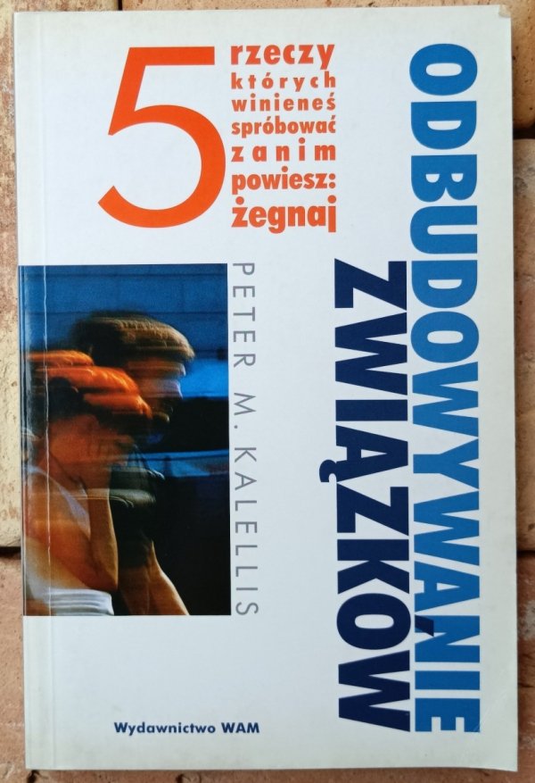 Okładka książki Odbudowywanie związków autorstwa Petera Kalellisa