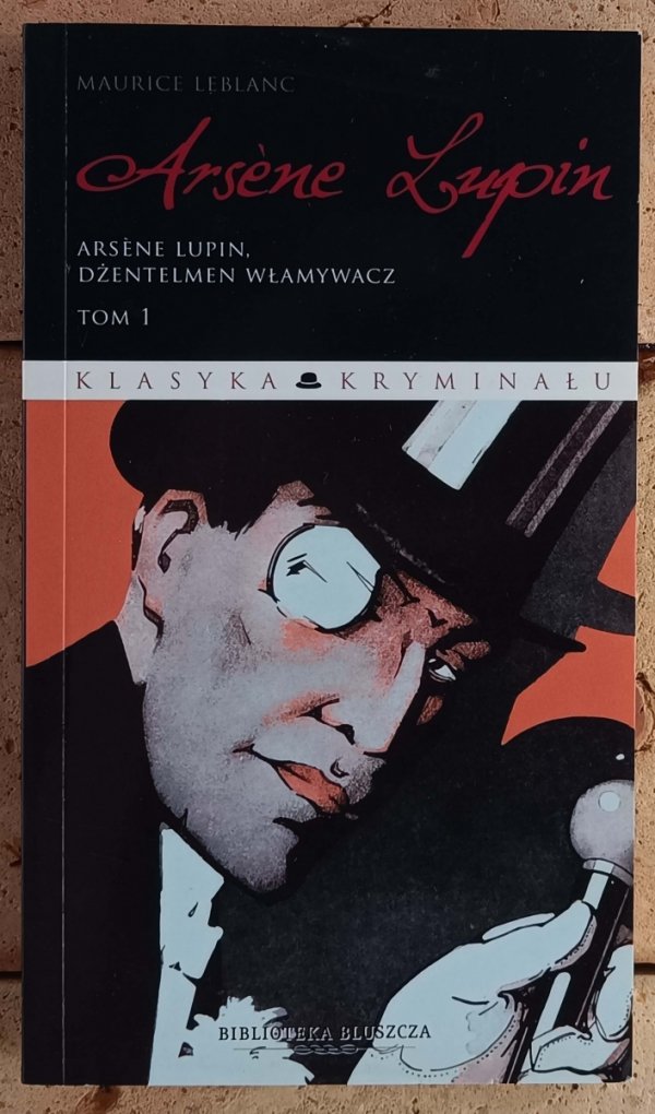 Maurice Leblanc • Arsene Lupin tom 1. Dżentelmen włamywacz - okładka